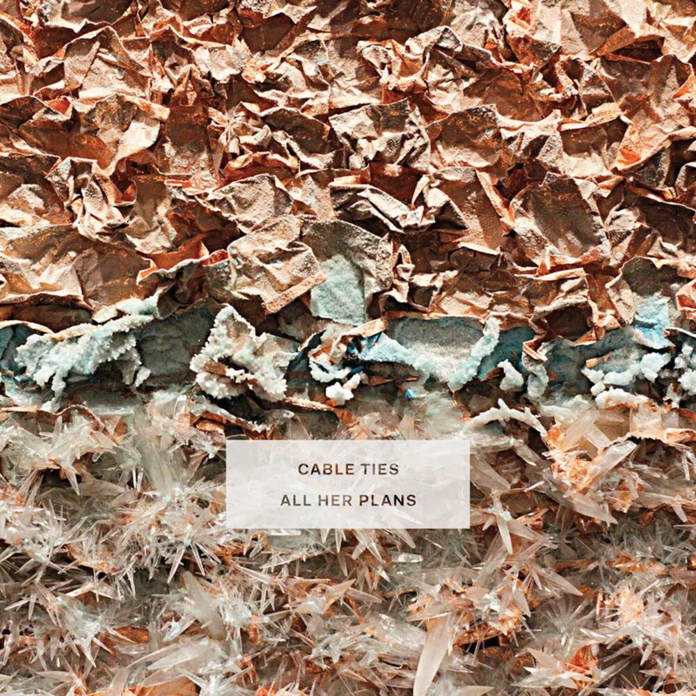 Cable Ties - All Her Plans  LP LP